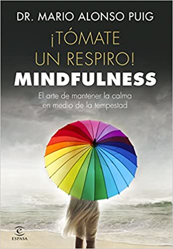 Libro ¡Tómate un respiro! Mindfulness: El arte de mantener la calma en medio de la tempestad