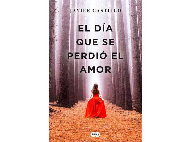 "El día que se perdió el amor" de Javier Castillo.